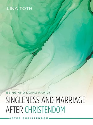 cover image of Singleness and Marriage after Christendom